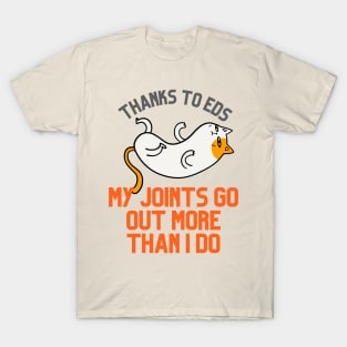 Thanks to EDS My Joints Go Out More Than I Do T-Shirt